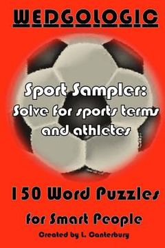 portada Wedgologic 150 Word Puzzles for Smart People: Sport Sampler: Solve for Sports Terms and Athletes (en Inglés)