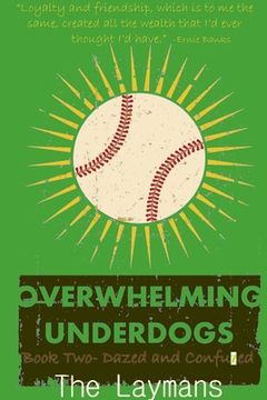 portada Overwhelming Underdogs Book Series Book 2: DAZED AND CONFUZED @BaseballBook
