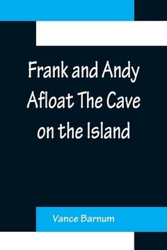 portada Frank and Andy Afloat The Cave on the Island (en Inglés)
