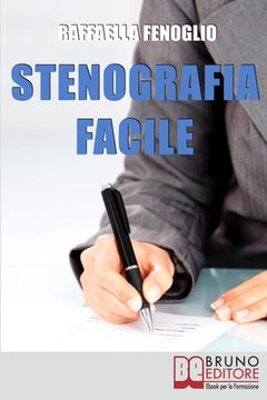 portada Stenografia Facile: Come Arrivare a Scrivere 180 Parole al Minuto a Mano Libera (in Italian)