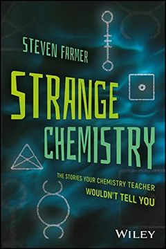 portada Strange Chemistry: The Stories Your Chemistry Teacher Wouldn't Tell you (en Inglés)