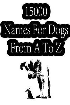 portada 15000 Names For Dogs From A To Z (en Inglés)