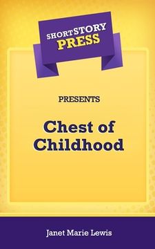 portada Short Story Press Presents Chest of Childhood (in English)