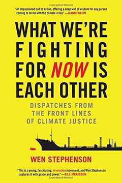 portada What We're Fighting for now is Each Other: Dispatches From the Front Lines of Climate Justice (en Inglés)