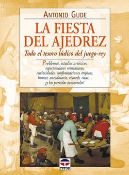 Fiesta del Ajedrez, La - Todo el Tesoro Ludico del Juego-Rey