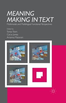 portada Meaning Making in Text: Multimodal and Multilingual Functional Perspectives (en Inglés)