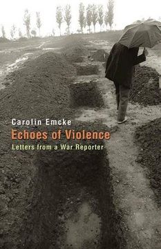 portada Echoes of Violence: Letters From a war Reporter (Human Rights and Crimes Against Humanity) (en Inglés)