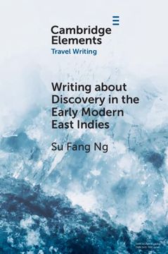 portada Writing About Discovery in the Early Modern East Indies (Elements in Travel Writing) (in English)