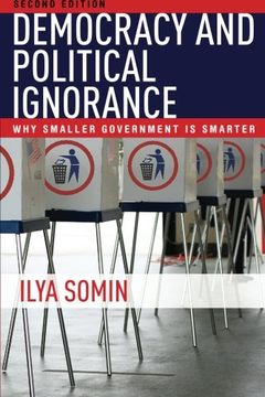 portada Democracy and Political Ignorance: Why Smaller Government Is Smarter, Second Edition (en Inglés)