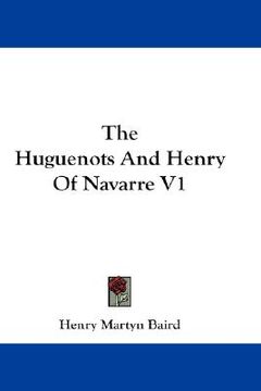 portada the huguenots and henry of navarre v1 (in English)