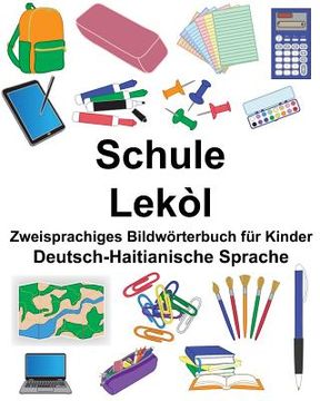 portada Deutsch-Haitianische Sprache Schule/Lekòl Zweisprachiges Bildwörterbuch für Kinder (en Alemán)