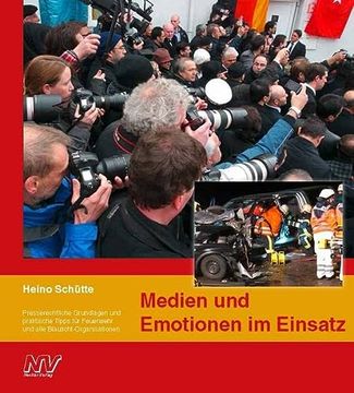 portada Medien und Emotionen im Einsatz: Presserechtliche Grundlagen und Praktische Tipps für Feuerwehr und Alle Blaulicht-Organisationen (in German)