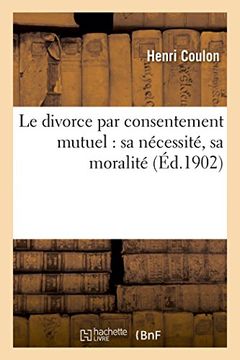 portada Le divorce par consentement mutuel: sa nécessité, sa moralité (Sciences Sociales)