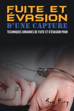 portada Fuite et Évasion D'une Capture: Techniques Urbaines de Fuite et D'évasion pour les Civils (en Francés)
