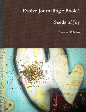 portada Evolve Journaling Book 1, Seeds of Joy (en Inglés)