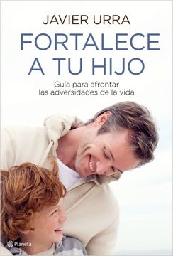 portada Fortalece a tu hijo (in Spanish)