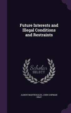 portada Future Interests and Illegal Conditions and Restraints