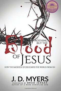 portada Nothing but the Blood of Jesus: How the Sacrifice of Jesus Saves the World from Sin