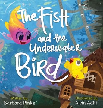 portada The Fish and the Underwater Bird (en Inglés)