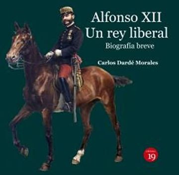 portada Alfonso Xii. Un rey Liberal (in Spanish)