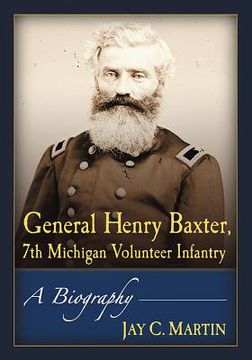 portada General Henry Baxter, 7th Michigan Volunteer Infantry: A Biography (in English)