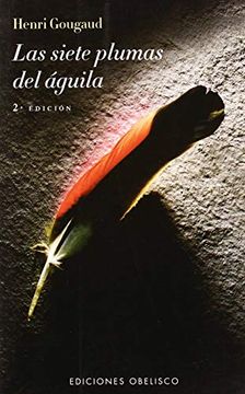 Libro Las Siete Plumas del Águila (Narrativa), Henri Gougaud, ISBN  9788477205951. Comprar en Buscalibre