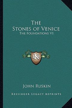 portada the stones of venice: the foundations v1 (en Inglés)