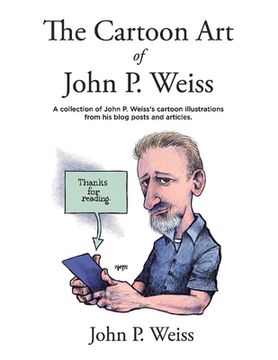 portada The Cartoon Art of John P. Weiss: Volume 1 (en Inglés)