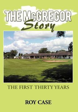 portada the mcgregor story: the first thirty years (in English)