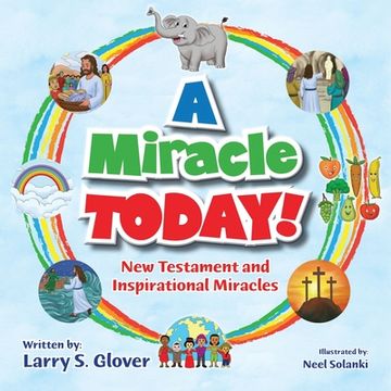 portada A Miracle Today!: New Testament and Inspirational Miracles (in English)