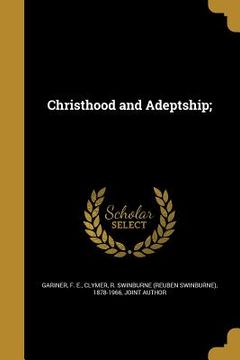 portada Christhood and Adeptship; (en Inglés)