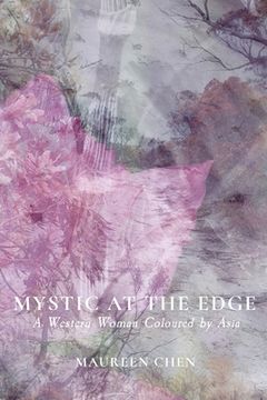 portada Mystic at the Edge: A Western Woman Coloured by Asia (en Inglés)