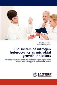 portada bioisosters of nitrogen heterocyclics as microbial growth inhibitors (en Inglés)