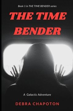 portada The Time Bender: An Alien Teen Fantasy Adventure (en Inglés)