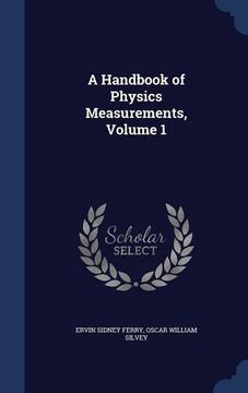 portada A Handbook of Physics Measurements, Volume 1
