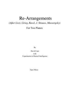 portada Re-Arrangements: (After Liszt, Grieg, Ravel, J. Strauss, Mussorgsky) For Two Pianos (in English)