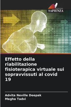 portada Effetto della riabilitazione fisioterapica virtuale sui sopravvissuti al covid 19 (in Italian)