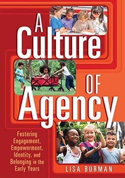 portada A Culture of Agency: Fostering Engagement, Empowerment, Identity, and Belonging in the Early Years 