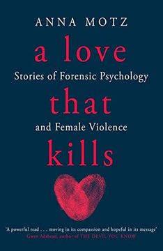 portada A Love That Kills: Stories of Forensic Psychology and Female Violence
