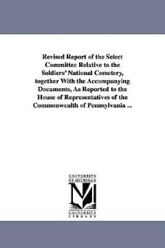 portada revised report of the select committee relative to the soldiers' national cemetery, together with the accompanying documents, as reported to the house