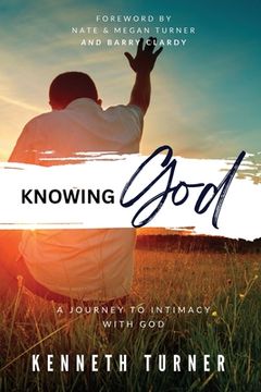 portada Knowing God: A Journey to Intimacy With God (in English)
