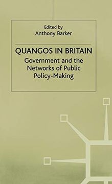 portada Quangos in Britain: Governments and the Networks of Public Policy Making (Government and the Networks of Public Policy-Making) (en Inglés)