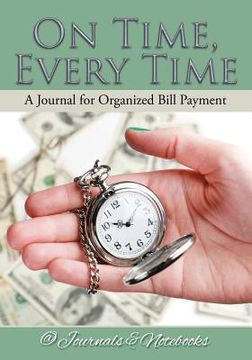 portada On Time, Every Time - A Journal for Organized Bill Payment (en Inglés)