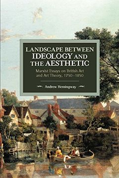 portada Landscape Between Ideology and the Aesthetic: Marxist Essays on British art and art Theory, 1750-1850 (Historical Materialism) (en Inglés)
