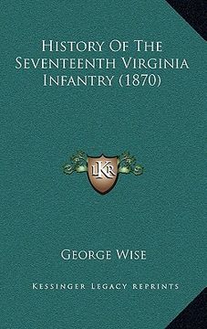 portada history of the seventeenth virginia infantry (1870) (en Inglés)