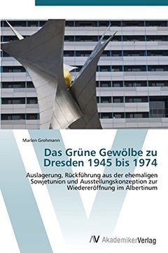 portada Das Grüne Gewölbe zu Dresden 1945 bis 1974