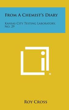 portada From a Chemist's Diary: Kansas City Testing Laboratory, No. 29 (en Inglés)