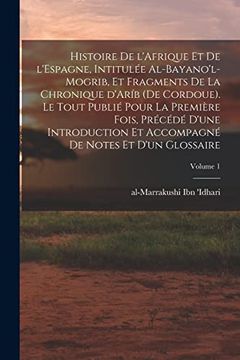 portada Histoire de L'afrique et de L'espagne, Intitulée Al-Bayano'l-Mogrib, et Fragments de la Chronique D'aríb (en Francés)