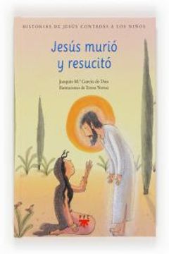 portada Jesús Murió y Resucitó: 4 (Historias de Jesús Contadas a los Niños) (in Spanish)