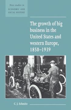 portada The Growth of big Business in the United States and Western Europe, 1850-1939 (New Studies in Economic and Social History) (en Inglés)